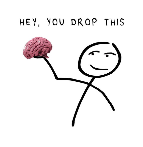 Meme Generator - Hey did you drop this brain - Newfa Stuff