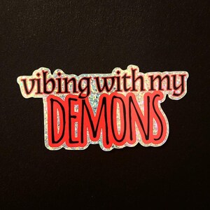 Vibing With My Demons Glitter Sticker Horror Sticker