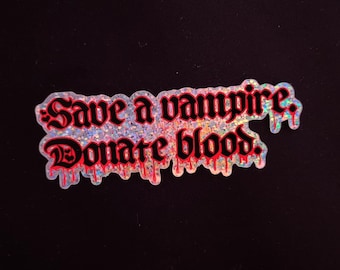Save A Vampire Donate Blood Glitter Sticker Vampire Sticker