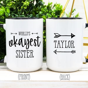 Worlds Okayest Sister Mug, Mug for sister, funny gift for sister, funny sister mug, sister coffee mug, funny mug for sister, mugs for sister