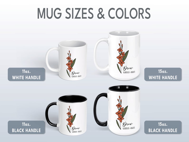 May include: Four white ceramic mugs with black handles, two are 11oz and two are 15oz. The mugs have a floral design with the text "Drew Gladiolus - August".