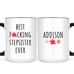 Personalized Best Stepsister Ever Mug, Funny Stepsister Gift, Custom