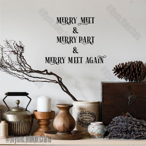 Merry Meet Merry Part and Merry Meet Again- Removable Wall Decal- Witchy Wall Decor