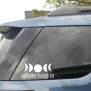 Nothing Phases Me Decal Permanent Vinyl Decal Moon Phase | Etsy