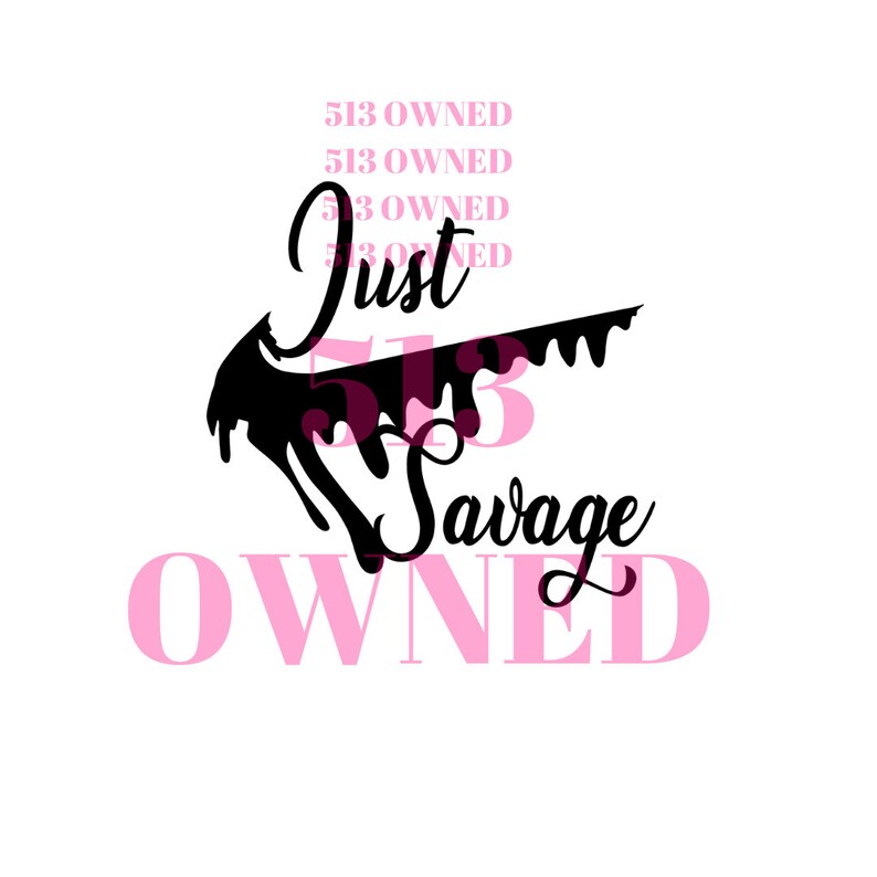 Just Savage Nike Drip Nike Savage Svg Png Jpeg Etsy