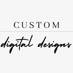 Digital Design / Digital Art / Custom Digital Designs / Personalized Designs / Custom Art / Custom Graphics / Digital Design