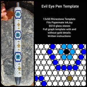 May include: A white pen with a blue and white evil eye design. The pen is decorated with rhinestones. The image also includes a template for creating the design with rhinestones. The template is 13x50 rhinestones and fits Papermate InkJoy pens. The template uses SS10 glass stones. The image includes written instructions.