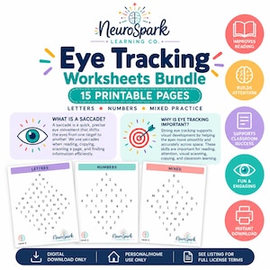 May include: NeuroSpark Learning Co. Eye Tracking Worksheets Bundle with 15 printable pages featuring letters, numbers, and mixed practice. Includes educational information about saccades and eye tracking, plus five circular icons highlighting benefits.