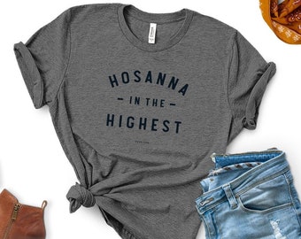 Hosanna in the Highest T-shirt - Catholic tshirt, Christian t shirt