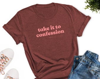 Take it to confession - Catholic tshirt, Christian t shirt, Catholic apparel, Christian tee shirts, Catholic clothing, Catholic appa