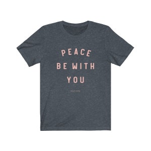Peace Be With You - Catholic tshirt, Catholic Tee, Christian Tee, Catholic tee shirts, Catholic clothing Heather Navy
