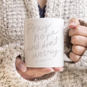 Pray, hope and don&#39;t worry - hand lettered coffee saint mug, religious mug, catholic gifts