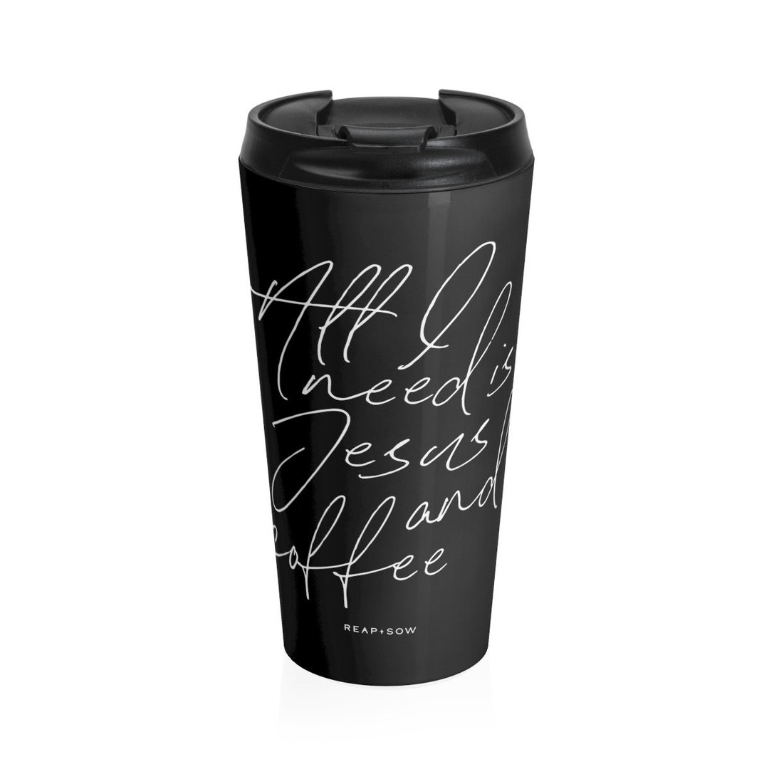 All I Need is Jesus and Coffee - Stainless Steel Travel Christian Mug - Etsy