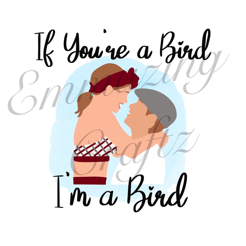 If Youre a Bird Im a Bird Png the Notebook Move Quote Digital Download