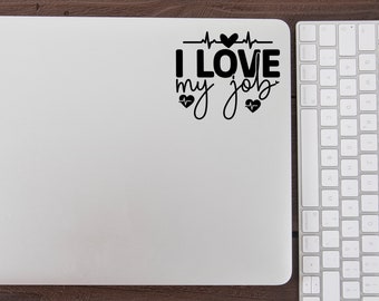 I Love My Job Nurse Doctor Sticker, Nursing Vinyl Decal Stickers, Laptop Stickers, Car Sticker, Gift for Nurse, Nurse Gift, Die Cut Stickers