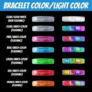 May include: A graphic showing various LED bracelets with the text "BRACELET COLOR/LIGHT COLOR". The bracelets are shown in clear, pink, blue, green, red, and orange. Some bracelets are solid color, while others flash multi-color.