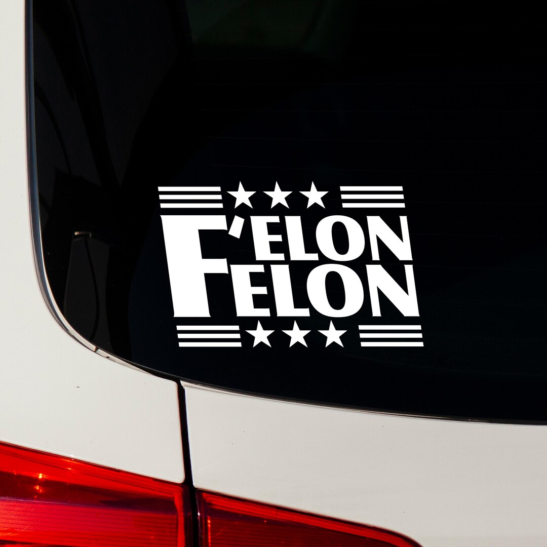 Felon Vinyl Sticker, Elon Musk MAGA USA, Trump Decal, Dark Maga, Tesla ...