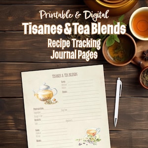 May include: A printable journal page for tracking tisanes and tea blends. The page features a watercolor illustration of a teapot and teacup, with space to record recipes and notes. The text on the page reads "Tisanes & Tea Blends" and "Recipe Tracking Journal Pages."