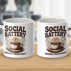 Social Battery Mug, Brewed Fresh Daily Mug, Coffee Lover Gift, Funny Coffee Mug, Coffee Time Mug, Coffee Addict Mug