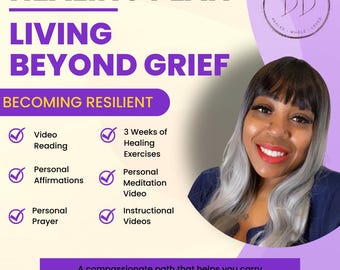 Personalized Healing Plan: Living Beyond The Grief - 21 Day Healing Program