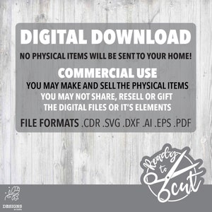 Puede incluir: Gr&aacute;fico de descarga digital con el texto "DIGITAL DOWNLOAD" en letras blancas grandes. El texto "NO PHYSICAL ITEMS WILL BE SENT TO YOUR HOME!" est&aacute; debajo de la primera l&iacute;nea de texto. El texto "COMMERCIAL USE" est&aacute; debajo de la segunda l&iacute;nea de texto. El texto "YOU MAY MAKE AND SELL THE PHYSICAL ITEMS" est&aacute; debajo de la tercera l&iacute;nea de texto. El texto "YOU MAY NOT SHARE, RESELL OR GIFT THE DIGITAL FILES OR IT'S ELEMENTS" est&aacute; debajo de la cuarta l&iacute;nea de texto. El texto "FILE FORMATS .CDR .SVG .DXF .AI .EPS .PDF" est&aacute; debajo de la quinta l&iacute;nea de texto. Un c&iacute;rculo blanco con un par de tijeras y el texto "Ready to cut" est&aacute; en la esquina inferior derecha de la imagen.