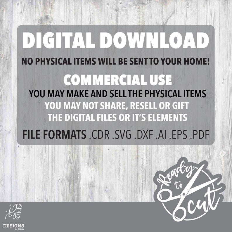 Puede incluir: Gr&aacute;fico de descarga digital con el texto "DIGITAL DOWNLOAD" en letras blancas grandes. El texto "NO PHYSICAL ITEMS WILL BE SENT TO YOUR HOME!" est&aacute; debajo de la primera l&iacute;nea de texto. El texto "COMMERCIAL USE" est&aacute; debajo de la segunda l&iacute;nea de texto. El texto "YOU MAY MAKE AND SELL THE PHYSICAL ITEMS" est&aacute; debajo de la tercera l&iacute;nea de texto. El texto "YOU MAY NOT SHARE, RESELL OR GIFT THE DIGITAL FILES OR IT'S ELEMENTS" est&aacute; debajo de la cuarta l&iacute;nea de texto. El texto "FILE FORMATS .CDR .SVG .DXF .AI .EPS .PDF" est&aacute; debajo de la quinta l&iacute;nea de texto. Un c&iacute;rculo blanco con un par de tijeras y el texto "Ready to cut" est&aacute; en la esquina inferior derecha de la imagen.