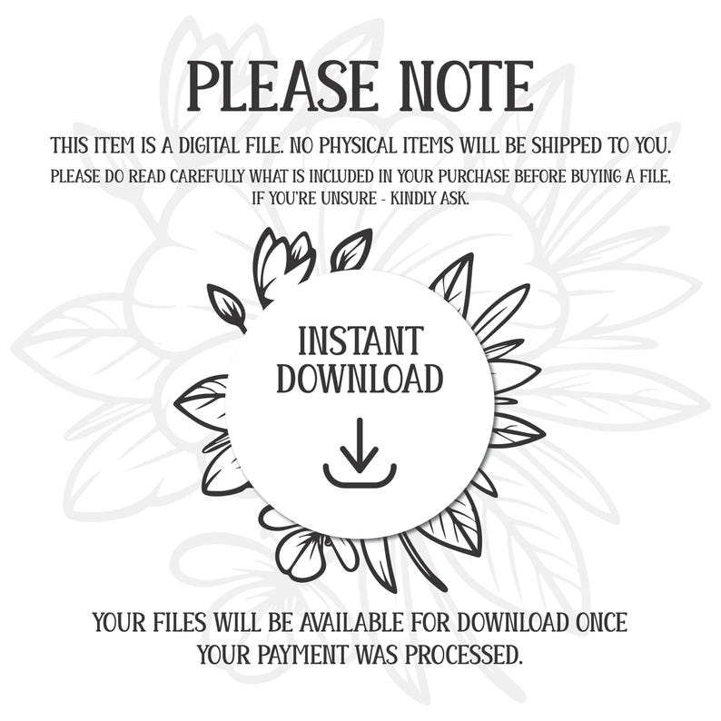 May include: White digital download graphic with the text "PLEASE NOTE" at the top. The image includes the words "INSTANT DOWNLOAD" inside a circle with a downward arrow, and floral accents.
