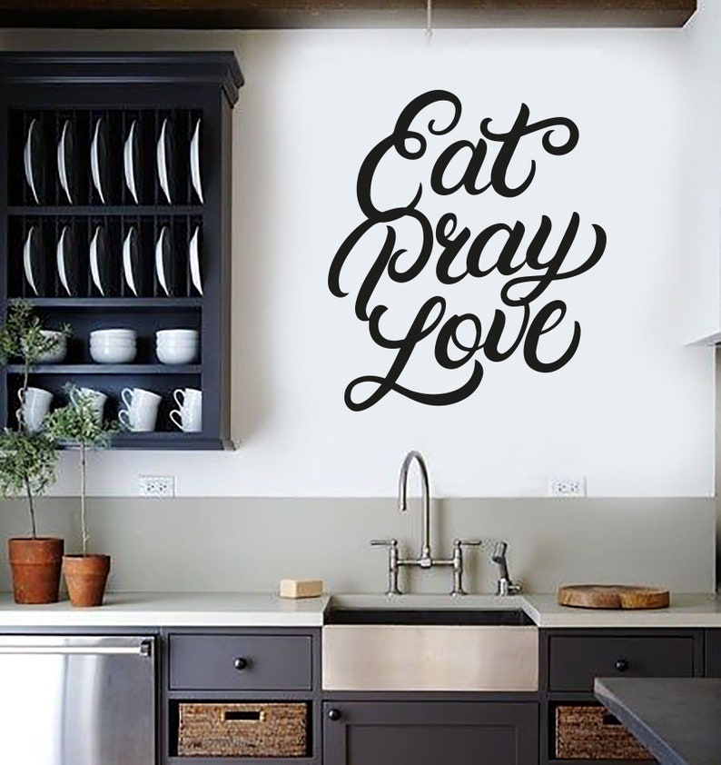 Eat Pray Love Kitchen Quote Phrase Wall Sticker Vinyl Decal Mural Art Decor EH4512
