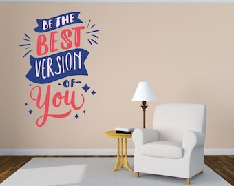 Be The Best Version Of You Quote Wall Decoration Motivational Phrase Vinyl Decal Removable Mural Peel and Stick Wall Sticker Home Art Decor