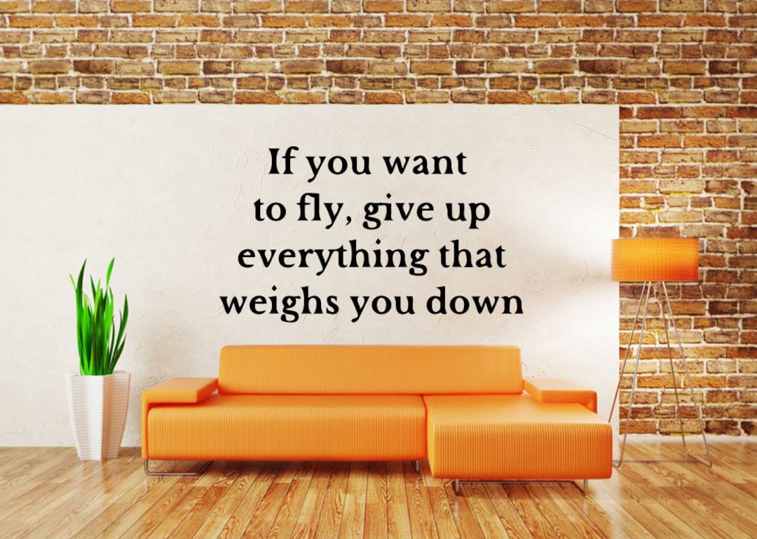 If You Want to Fly Give up Everything That Weighs You Down Quote Vinyl ...