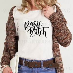 Basic Bitch Svg File, Digital Svg File, Digital Download, SVG