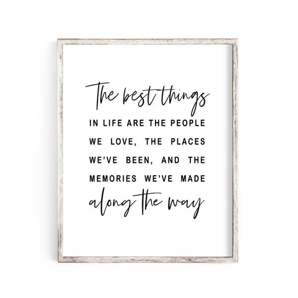 The Best Things in Life, Inspirational Quote, Printable Quote Sign, Family Room Print, Living Room Print, Best Friend gift, Gift for Family