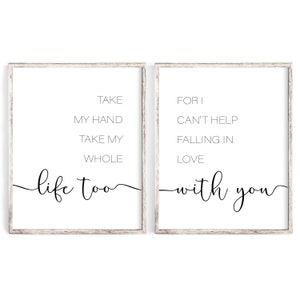 Take my hand take my whole life too for I cant help falling in love with you Print, Love Lyrics, Bedroom Prints Set of 2, Romantic Lyric Art