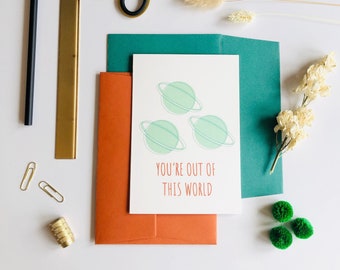 You're Out Of This World Card | Anniversary Card | Husband Card | Wife Card | Girlfriend Card | Boyfriend Card | Partner Card