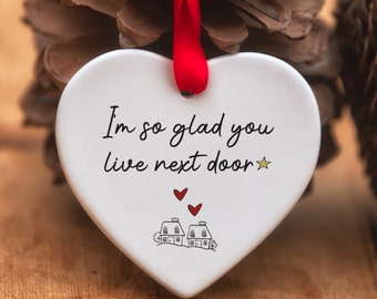 Im So Glad You Live Next Door Ceramic Heart