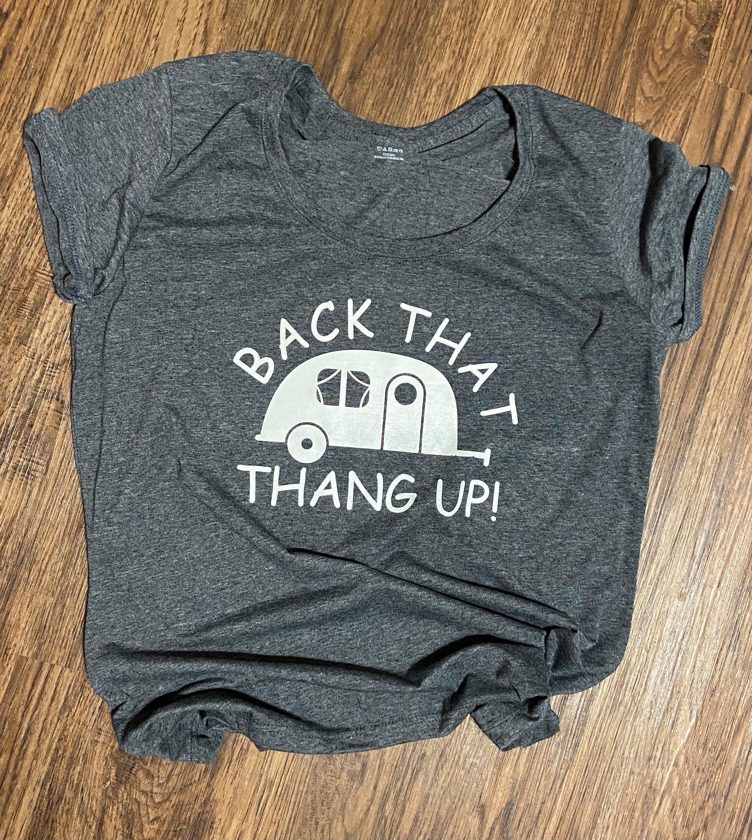 Back that thang up camper shirt Clearance