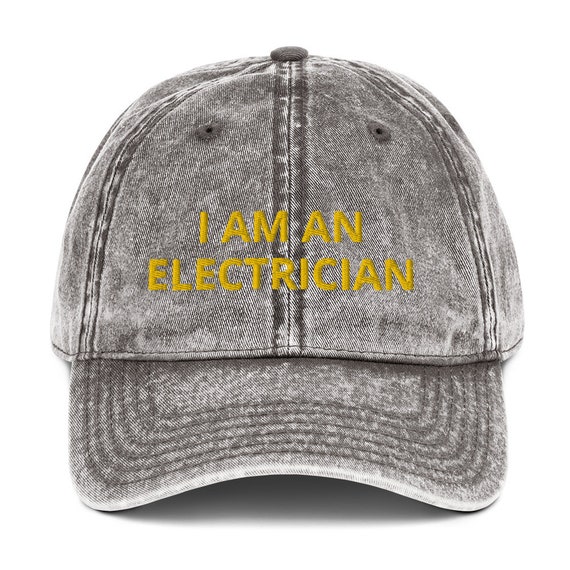 I AM AN ELECTRICIAN Professional Vintage Cotton Twill Cap Work