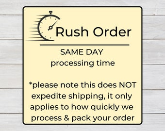 RUSH ORDER: Same Day Processing Time (Read Full Listing Please)