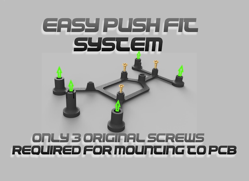 May include: A black mounting bracket featuring an easy push fit system with four vertical posts topped with green arrows and three gold-colored screws. The text reads EASY PUSH FIT SYSTEM and ONLY 3 ORIGINAL SCREWS REQUIRED FOR MOUNTING TO PCB.