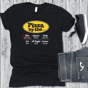 Pizza by the Slice Shirt - Pizza by the Square Gift - Pizza by the Strip Tshirt - Pizza by the Cut T-shirt - Regional Pizza Shirt Gift