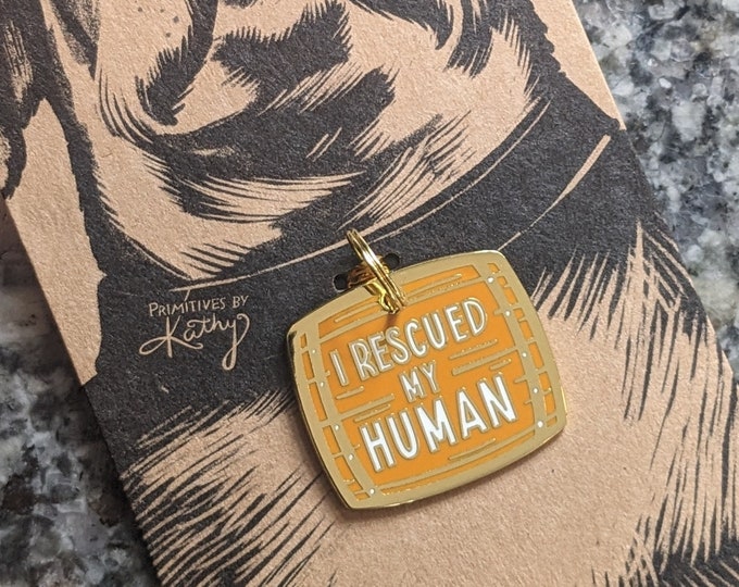 I Rescued My Human - Adorable Pet Charm for Your Furry Hero