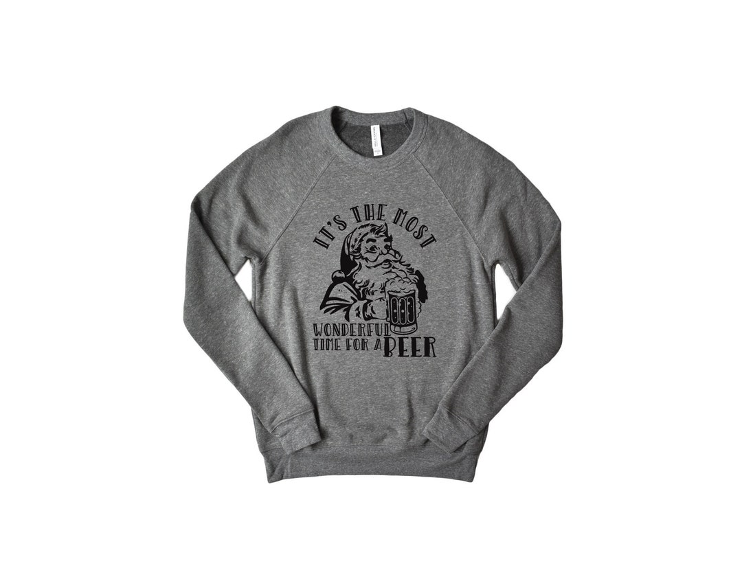 Christmas Sweatshirts, Its the Most Wonderful Time for a Beer Shirt ...