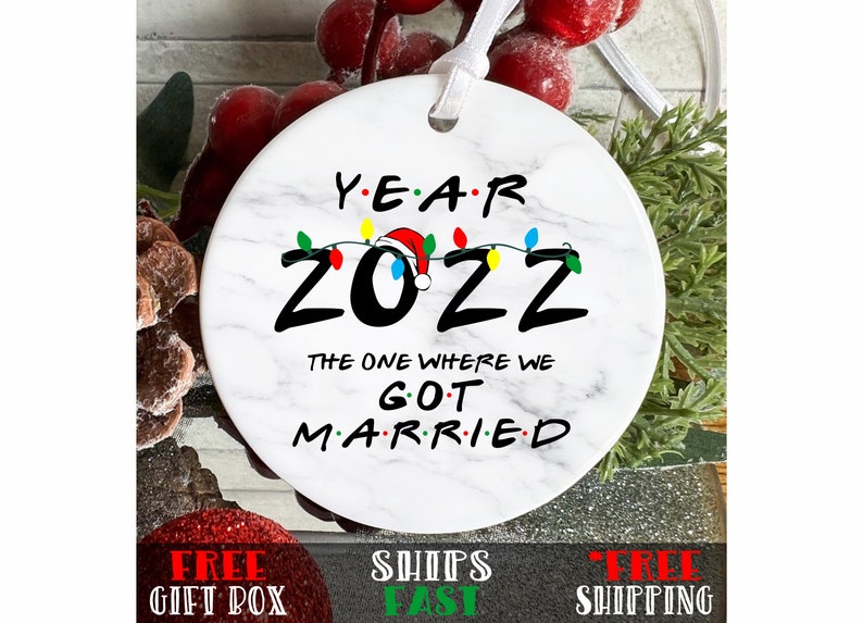 2022 The One Where We Got Married Ornament. First Christmas Married ornament 2022. OR043 