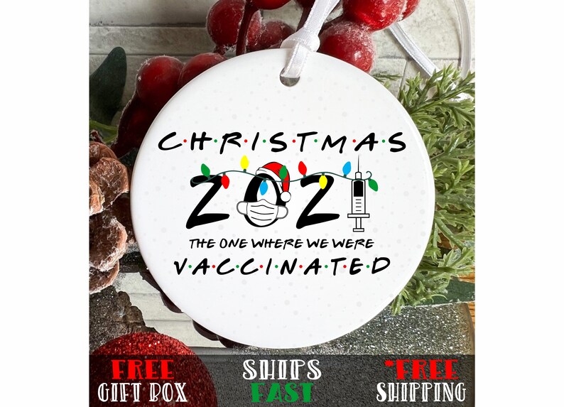 Christmas 2021 The One Where We Were VACCINATED. 2021 keepsake ornament gift. OR029 