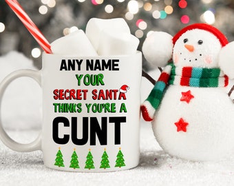 Funny Secret Santa Gift Personalised Mug Your Secret Santa Thinks You're A Cunt Cup Gifts For Christmas Work Colleague Office Gifts Humour