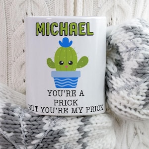 Funny Valentines Gift For Him Personalised Mug Boyfriend Husband Valentine&#39;s Day Gifts You&#39;re A Prick Custom Name Humorous Coffee Tea Cup