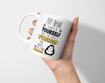 Caneca de pinguim personalizada, presente para meninas e meninos, presente fofo de pinguim, adicione qualquer nome, caneca personalizável, seja sempre você mesmo