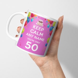 Personalised Keep Calm Birthday Gift Any Age Funny Custom Name Mug For Her 16th 18th 21st 30th 40th 50th 60th 70th 80th 100th Birthday