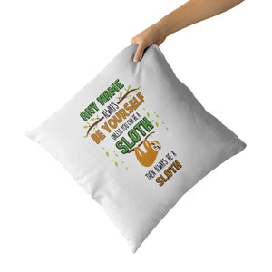 Preguiça Presentes Para Meninas Meninos Personalizados Qualquer Nome Sempre Seja Você Mesmo Almofada Almofadas Decorativas Decoração Do Quarto Aniversário Natal