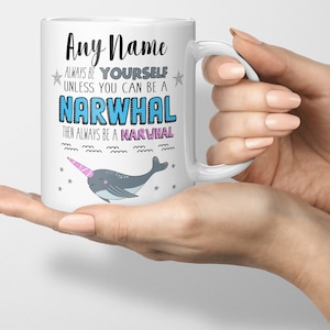 Personalised Narwhal Mug, Matching Coaster, Gift For Girls, Add Any Name, Inspirational Coffee Mug, Tea Cup, Always Be Yourself, Ceramic